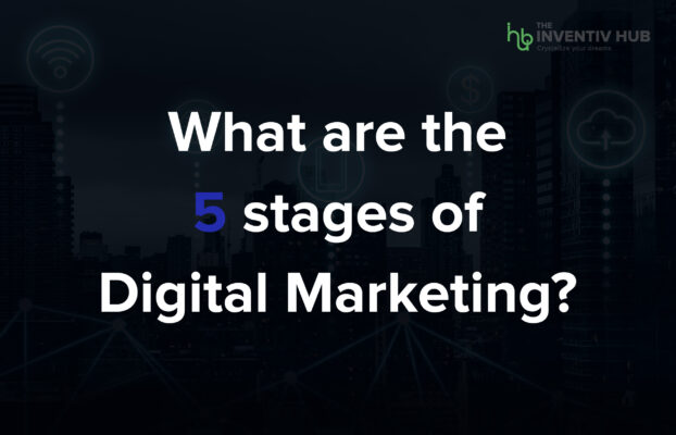 What are the 5 stages of digital marketing?